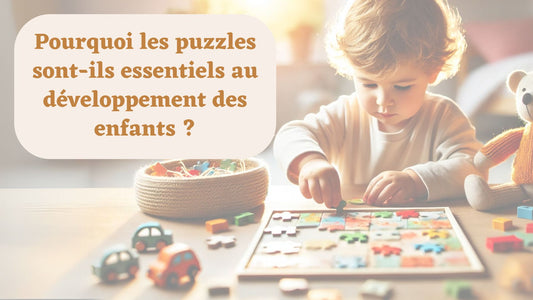 Pourquoi Les Puzzles Sont-Ils Essentiels Au Développement Des Enfants ?