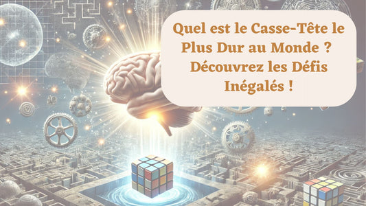 Quel est le Casse-Tête le Plus Dur au Monde ? Découvrez les Défis Inégalés