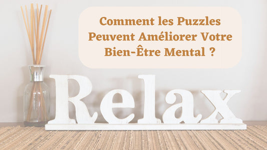 Comment les Puzzles Peuvent Améliorer Votre Bien-Être Mental ?